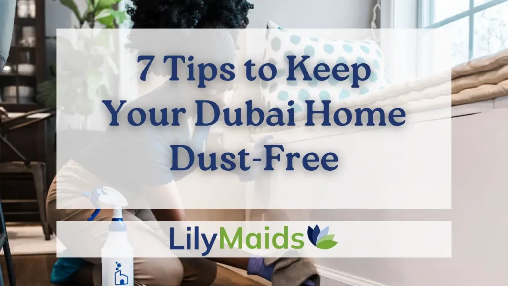 7 Tips to Keep Your Dubai Home Dust-Free