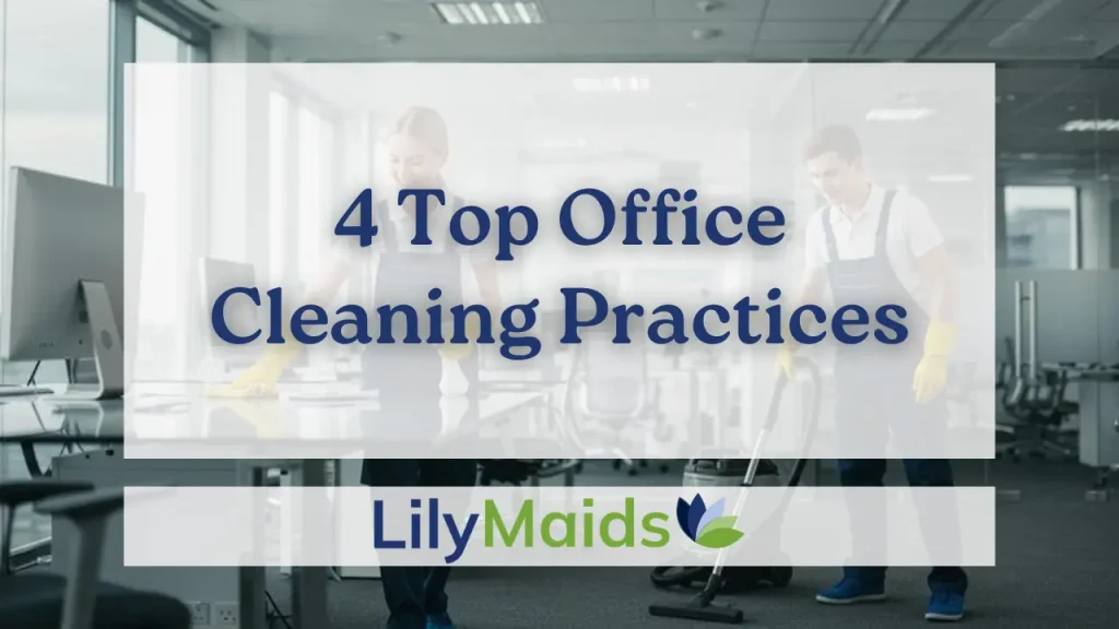 4 Top Office Cleaning Practices
