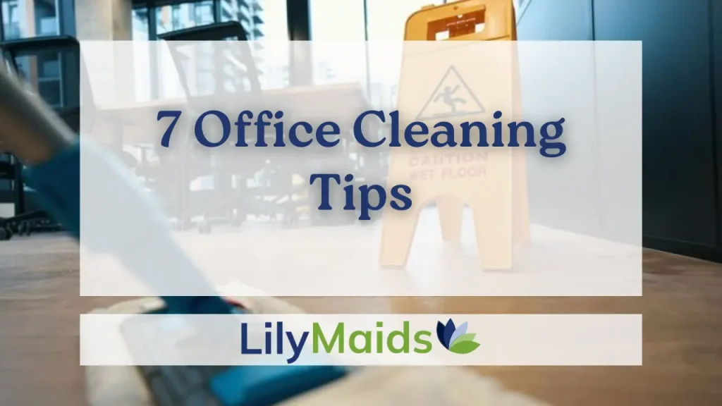 7 Office Cleaning Tips