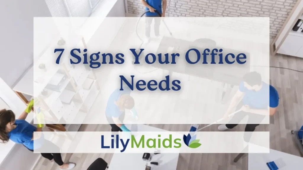 7 Signs Your Office Needs