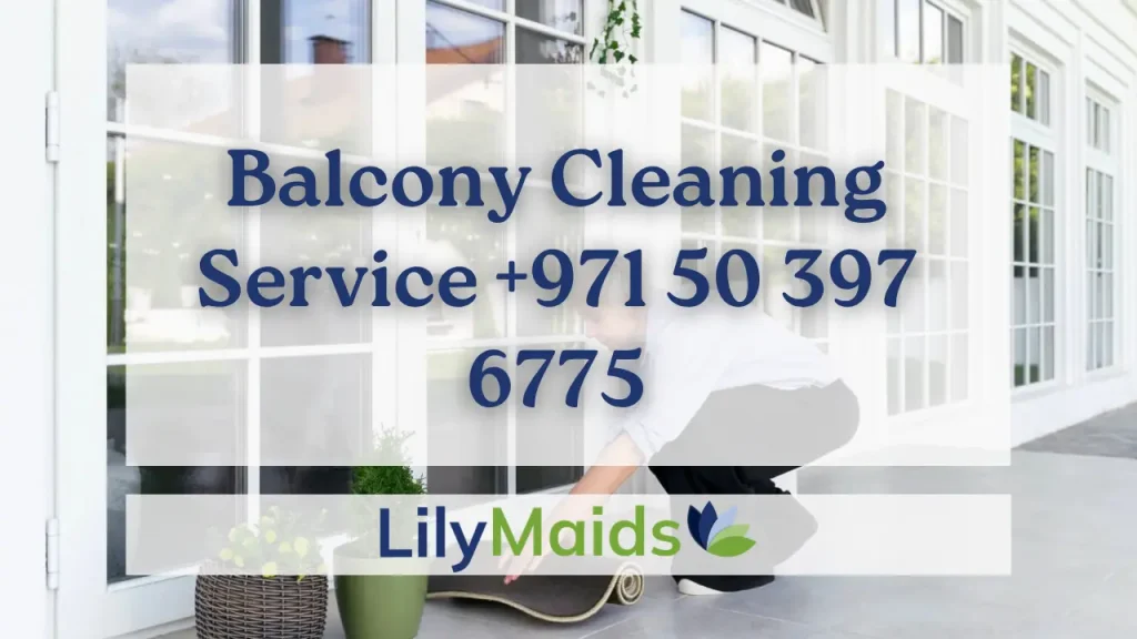 Balcony Cleaning Service in Dubai +971 50 397 6775