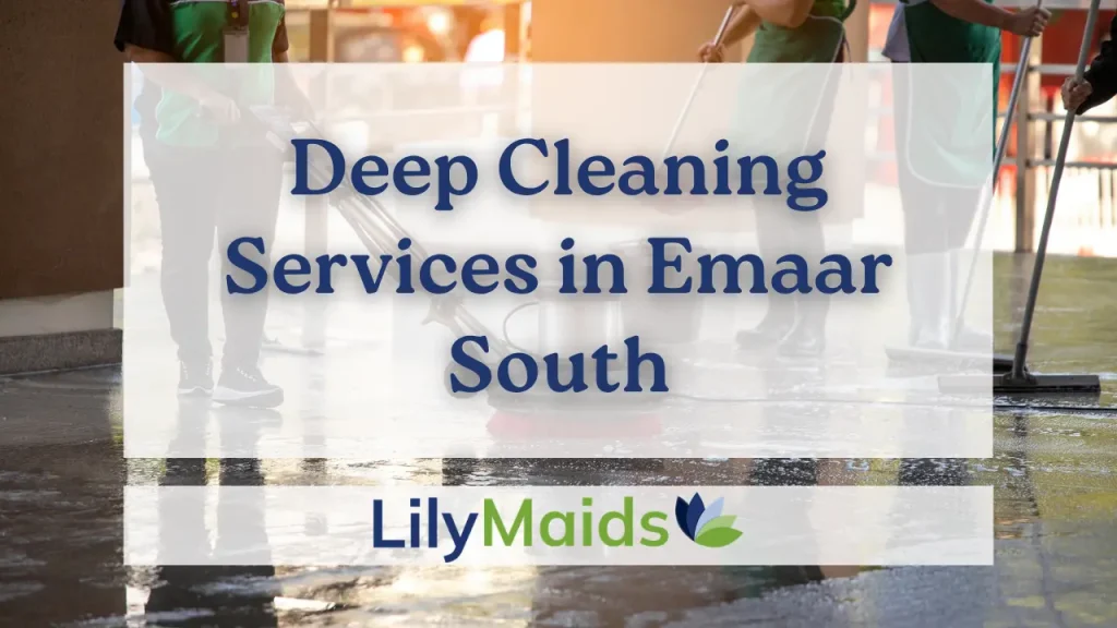 Deep Cleaning Services in Emaar South