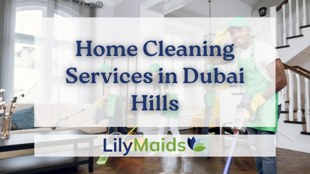 Home Cleaning Services in Dubai Hills