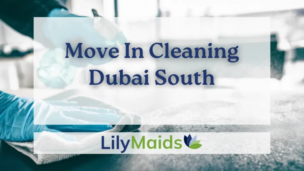 Move-In Cleaning in Dubai South
