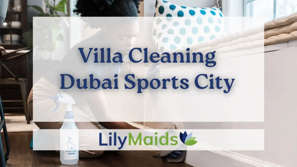 Villa Cleaning in Dubai Sports City