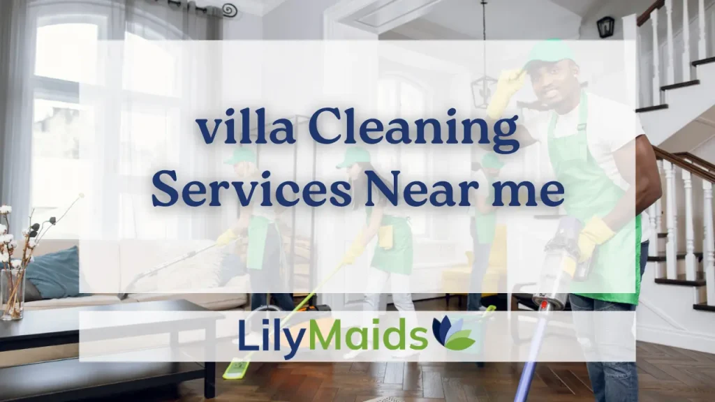 Villa Cleaning Services Near Me