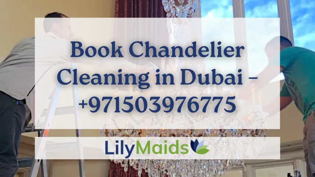 Book Chandelier Cleaning in Dubai – +971503976775